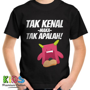 Kaos TAK KENAL MAKA TAK APALAH