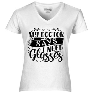 Kaos Tshirt My doctor says I need glasses 