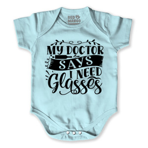 Baby Jumper Tshirt My doctor says I need glasses 