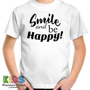 Kaos U0003 - Smile and be Happy!