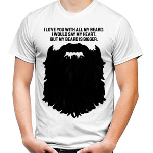Kaos I LOVE YOU WITH ALL MY BEARD