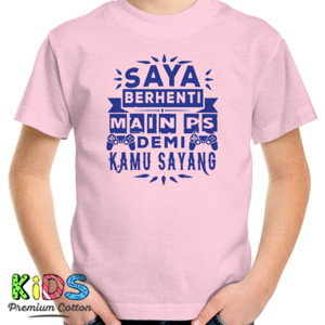 Kaos Saya Berhenti Main PS Demi Kamu Sayang