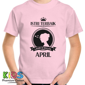 Kaos KAOS ISTRI TERBAIK BULAN APRIL