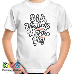 Kaos Motivasi - Blur The line Between Work And Play