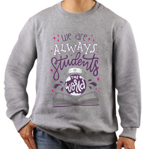 Jaket Sweater Motivasi - We Are Always Students Of The World