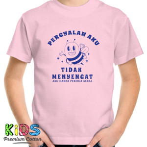Kaos Percayalah Aku Tidak Menyengat