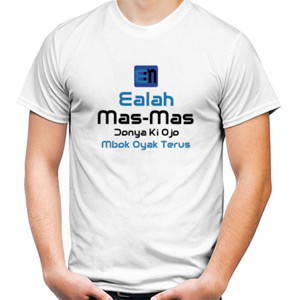 Kaos Ealah Mas Mas