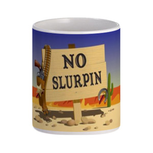 Mug No Slurpin