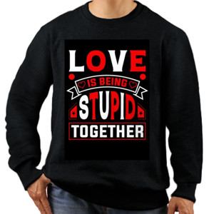 Jaket Sweater Love is Being stupid together