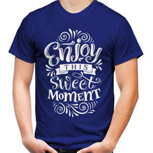 Kaos Enjoy this sweet moment