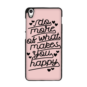 DO MORE OF WHAT MAKES YOU HAPPY Casing HP