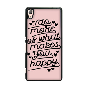 DO MORE OF WHAT MAKES YOU HAPPY Casing HP
