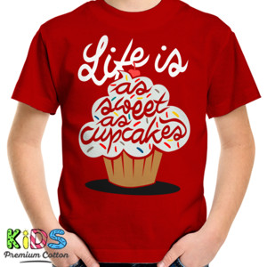 Kaos LIFE IS AS SWEET AS CUPCAKES