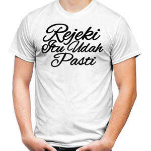 Kaos rejeki itu udah pasti
