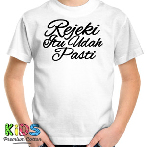 Kaos rejeki itu udah pasti