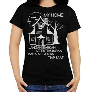 Kaos MY HOME JANGAN BIARKAN SEPERTI KUBURAN