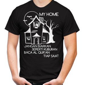 Kaos MY HOME JANGAN BIARKAN SEPERTI KUBURAN