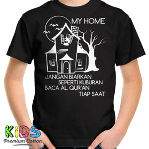 Kaos MY HOME JANGAN BIARKAN SEPERTI KUBURAN