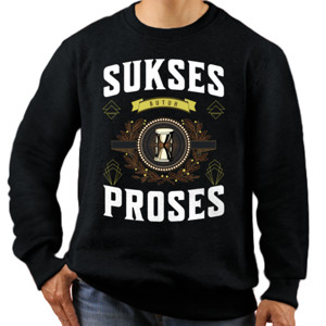 Jaket Sweater Kata-Kata Motivasi Sukses Butuh Proses