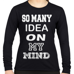 Kaos Custom So Many Idea On My Mind - Customic47