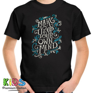 Kaos Motivasi - Make Up Your Own Mind