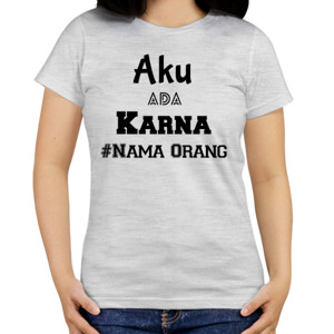 Kaos Semua karna DIA