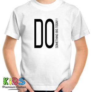 Kaos Do something big today