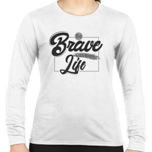 Kaos Be Brave With yours Life