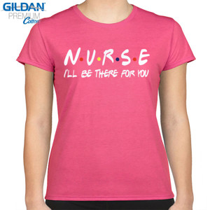 Kaos Kaos Wanita I will be there for you, Friends Nurse