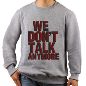 Jaket Sweater We Dont talk Anymore
