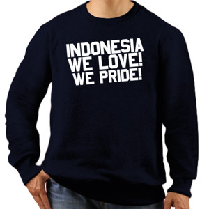 Jaket Sweater Indonesia We Love, We Pride 