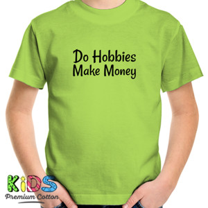 Kaos Do hobby make money lifestyle olahraga sport