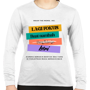 Kaos Wearthememo T-Shirt Fokus Nambah Istri