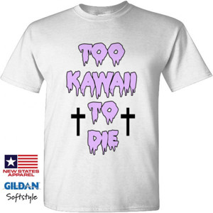 Kaos TOO KAWAII TO DIE