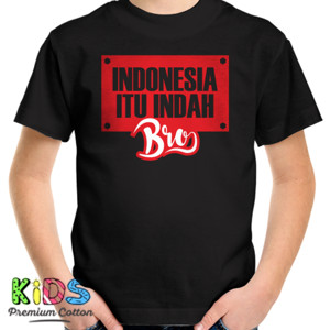 Kaos Indonesia Itu Indah Bro Red