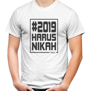 Kaos Tagar 2019 Harus Nikah (lagi)