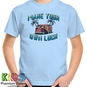 Kaos Make Your Own Luck