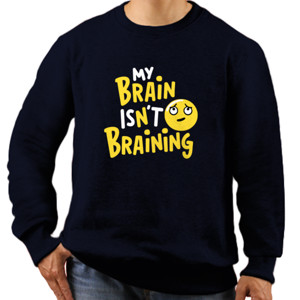 Jaket Sweater Internet meme lucu - My Brain Isn't Braining
