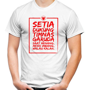 Kaos SETIA DUKUNG TIMNAS GARUDA WHITE