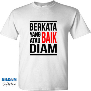 Kaos Berkata yang baik atau diam