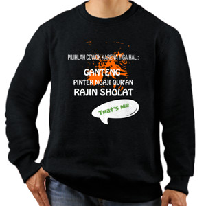 Jaket Sweater Pilihlah cowok karena tiga hal