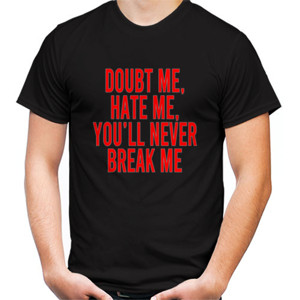 Kaos Doubt Me, Hate Me, You'll Never Break Me