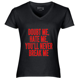 Kaos Doubt Me, Hate Me, You'll Never Break Me