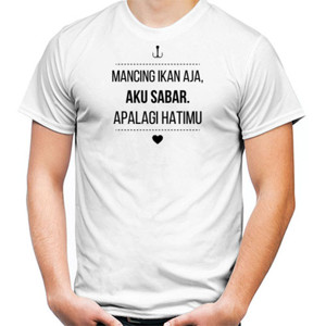 Kaos Kaos Mancing - sabar mencing hati - terang