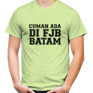 Kaos Cuman Ada DI FJB Batam