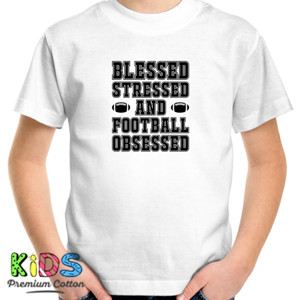 Kaos Blessed Stressed and Football Obsessed