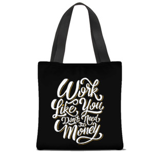 Tas Tote Fullprint Work Like You Don't Need The Money