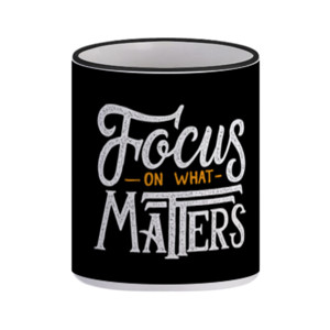 Mug Focus On What Matters