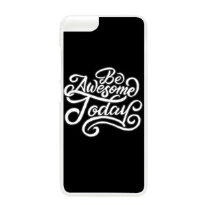 Be Awesome Today Casing HP