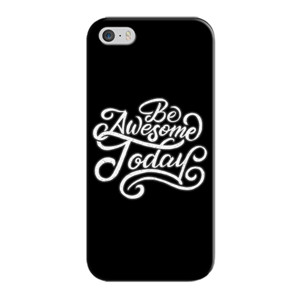 Be Awesome Today Casing HP
